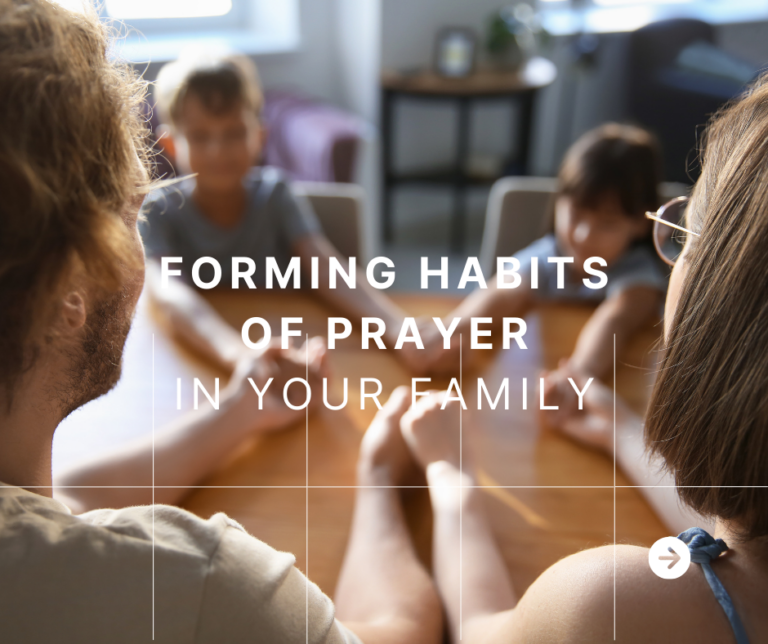 Forming Habits of Prayer in Your Family