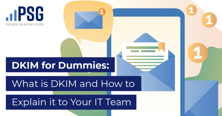 DKIM for Dummies: What is DKIM and How to Explain It to Your IT Team