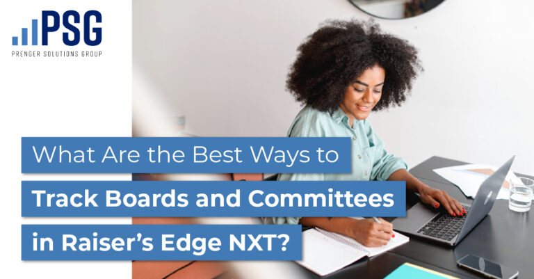 What Are the Best Ways to Track Boards and Committees in Raiser’s Edge NXT?