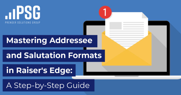 Mastering Addressee and Salutation Formats in Raiser’s Edge: A Step-by-Step Guide