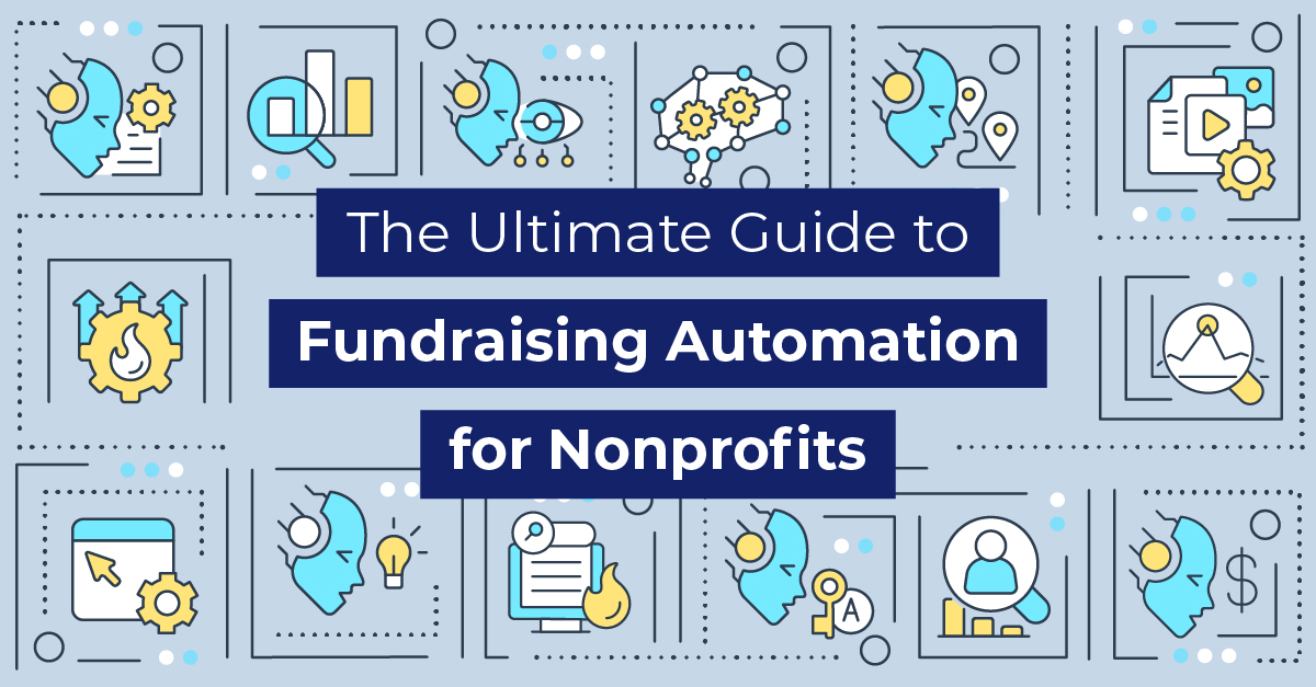 The Ultimate Guide to Fundraising Automation for Nonprofits