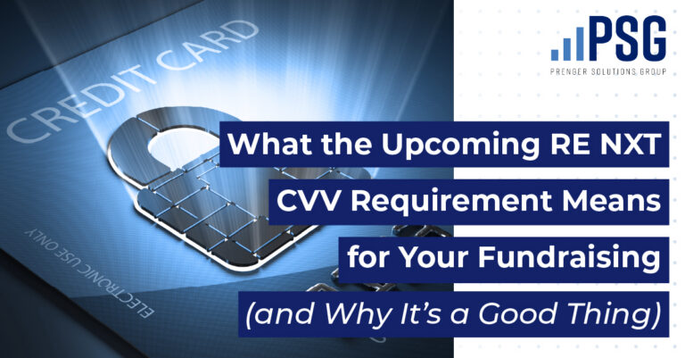 What the Upcoming RE NXT CVV Requirement Means for Your Fundraising (and Why It’s a Good Thing)